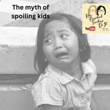387: The Myth of Spoiling Kids with Cynthia and Alison