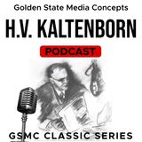 Insights on Japanese Surrender & the Taft-Hartley Act | GSMC Classics: H.V. Kaltenborn