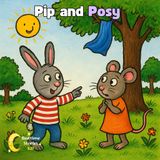 Pip and Posy