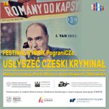 Czeski kryminał kiedyś i dziś | opowiadają: Mariusz Czubaj, Marta Mizuro, Anna Radwan-Żbikowska