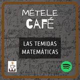 Episodio 8 - ¿Por qué no nos gustan las matemáticas?