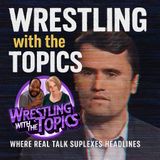 Charlie Kirk & Media Fallout! WrestleMania to Saudi Arabia | Wrestling with the Topics 9/13/25