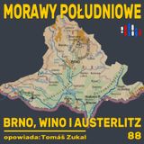 Morawy Południowe: Brno, wino i Austerlitz | opowiada: Tomáš Zukal