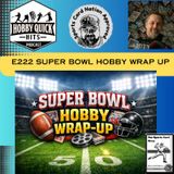 "Super Bowl Hobby Wrap-Up" Hobby Quick Hits E222