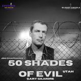 50 Shades of Evil: Utah - Gary Gilmore