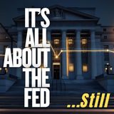 Its All About The FED....Still