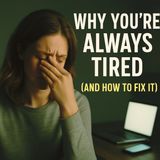 Feeling Drained All the Time? Stop Feeling Tired: Energy Hacks Backed by Science (Not Supplements)