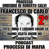 Francesco Di Carlo "Toto' Riina e Luciano Liggio..." 1° parte Processo per la morte di Roberto Calvi