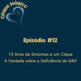 #12 – 13 Anos de Sintomas e um Clique: A Verdade sobre a Deficiência de DAO