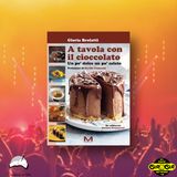 ARTS&BOOKS - Intervista a Gloria Brolatti | A tavola con il cioccolato
