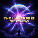 The Universe Is Glitching: When Science Stops Making Sense