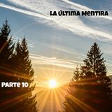 La última mentira | Parte 10