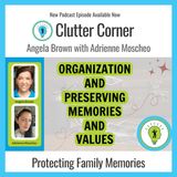 Organization and Preserving Memories and Values with Adrienne Moscheo