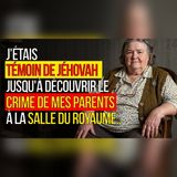 Témoin de Jéhovah… Le crime de mes parents à la salle