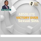 Episode 46 - ABSOLUTE VICTORY OVER SEXUAL SIN
