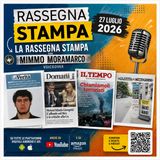 Rassegna stampa del 27 luglio 2026