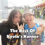 Viera Vault Episode 56: The Best Of Kevin's Korner