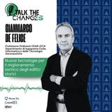 Talk The Changes -  Gianmarco De Felice racconta: nuove tecnologie per il miglioramento sismico degli edifici storici