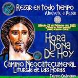 HORA NONA ✟ SABADO 22 DE FEBRERO 2025 ✟ Camino Neocatecumenal ✟ Liturgia de las Horas.  FIESTA CATEDRA DE SAN PEDRO