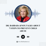 Dr. Barbara Knox Talks About 7 Steps to Prevent Child Abuse