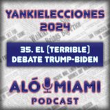 Especial Yankielecciones'24 - TRÁILER - 35. El (terrible) debate Trump-Biden