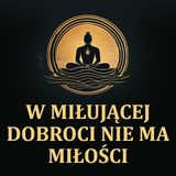 W miłującej dobroci nie ma miłości [LEKTOR PL]