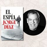 Jorge Díaz y 'El espía'