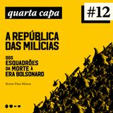 #12 - A República das Milícias, com Bruno Paes Manso
