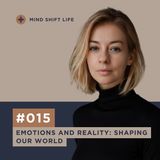 Emotions and Reality - Shaping Our World