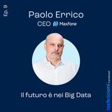 Il futuro è nei Big Data - Paolo Errico, CEO Maxfone