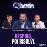 Respira, poi risolvi con Dario Nava | S2 Ep. 03