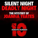 Silent Night, Sinister Night: The Mystery of Joanna Yeates