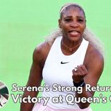 Serena's Strong Return: Victory at Queen's Club