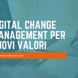 Digital Change Management per nuovi valori