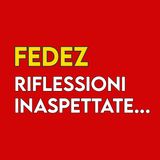 FEDEZ - Riflessioni Inaspettate...