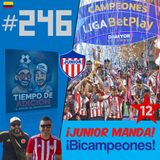 Tiempo de Adición 246 / Junior campeon y previa del mundial