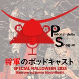 Special Halloween 2025 - Rancore sul ponte Modoribashi