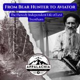 From Bear Hunter to Aviator: The Fiercely Independent Life of Levi Trentham