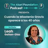 EP. 63 - Cuando la Miastenia Gravis Aparece a los 40 Años