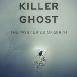 Killer Ghost 1/ A Miracle of Birth