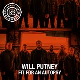 Interview with Will Putney of Fit For An Autopsy