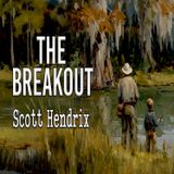 The Breakout by Scott Hendrix