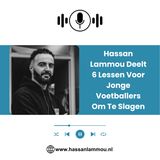 Hassan Lammou Deelt 6 Lessen Voor Jonge Voetballers Om Te Slagen