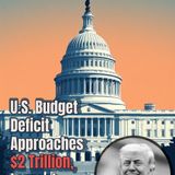 U.S. Budget Deficit Approaches $2 Trillion, Largest Since 2021