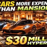 10 Cars More Expensive Than Mansions ($30 Million Hypercars Billionaires Buy)