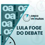 5 minutos: Ausência de Lula em debate, ordem do TSE contra Nikolas e o cenário eleitoral