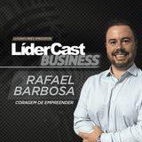 LíderCast 418 - Rafael Barbosa - Coragem de empreender