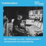 Hey Prende la Luz :: Concierto, innovación y tecnología en la misma frecuencia