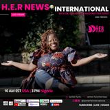 H.E.R News International Women Making A Difference. - Part 1 with Guest Lady Tiffany Nicole