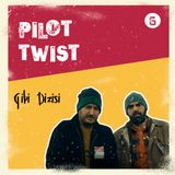 Gibi | Pilot Twist #6